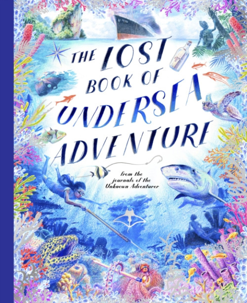 Quarto Publishing PLC Lost Book of Undersea Adventure - Adventurer, Unknown a Keen, Teddy
