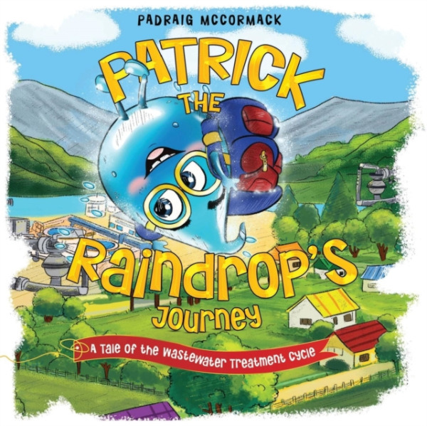 Pegasus Elliot Mackenzie Publishers Patrick the Raindrop's Journey - McCormack, Padraig