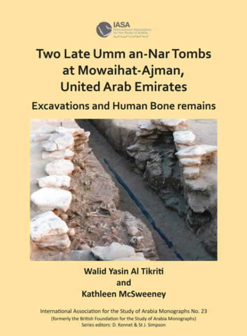 Archaeopress Two Late Umm an-Nar Tombs at Mowaihat-Ajman, United Arab Emirates - Al Tikriti, Walid Yasin a McSweeney, Kathleen