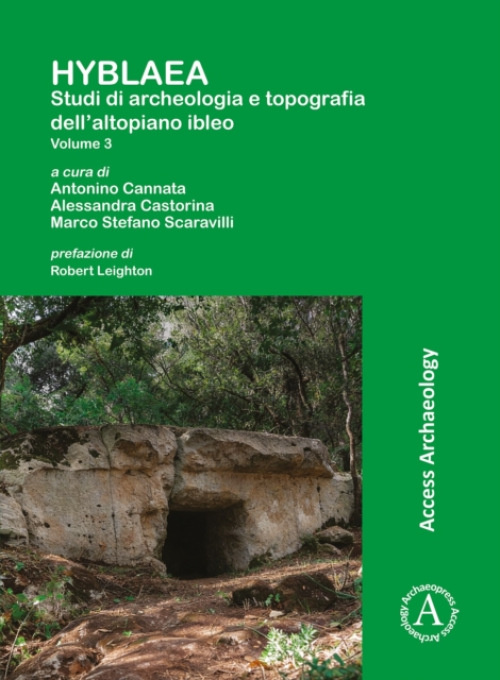 Archaeopress HYBLAEA: Studi di archeologia e topografia dell''altopiano ibleo: Volume 3