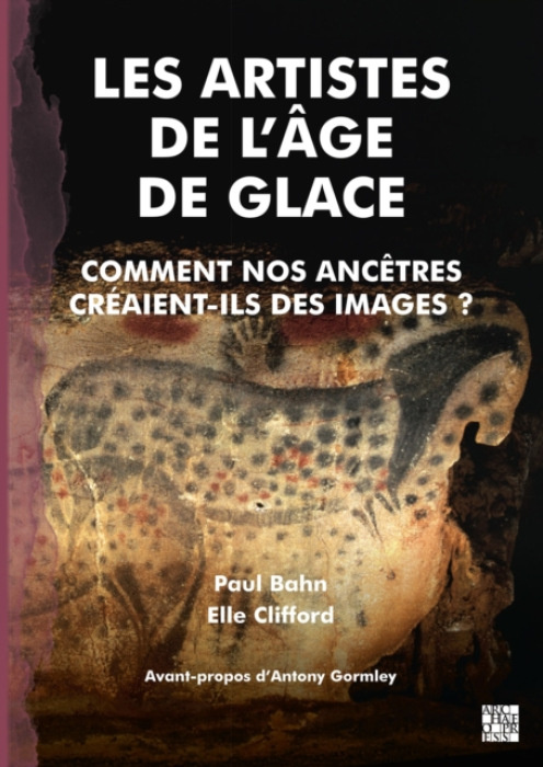 Archaeopress Publishing Ltd Les Artistes de l'Age de Glace - Bahn, Paul a Clifford, Elle