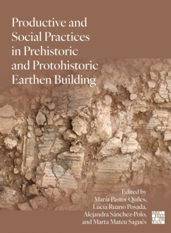 Archaeopress Productive and Social Practices in Prehistoric and Protohistoric Earthen Building