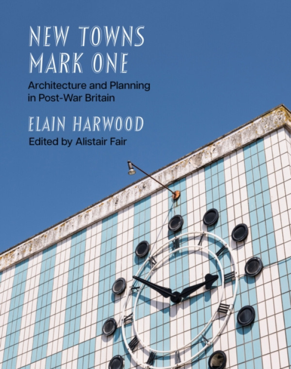 Liverpool University Press New Towns Mark One - Harwood, Elain