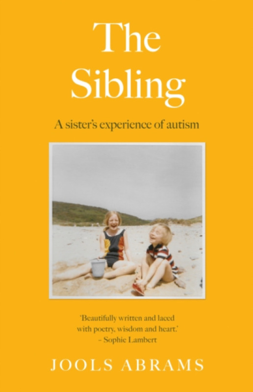 Troubador Publishing Sibling - Abrams, Jools