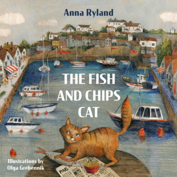 Troubador Publishing Fish and Chips Cat - Ryland, Anna