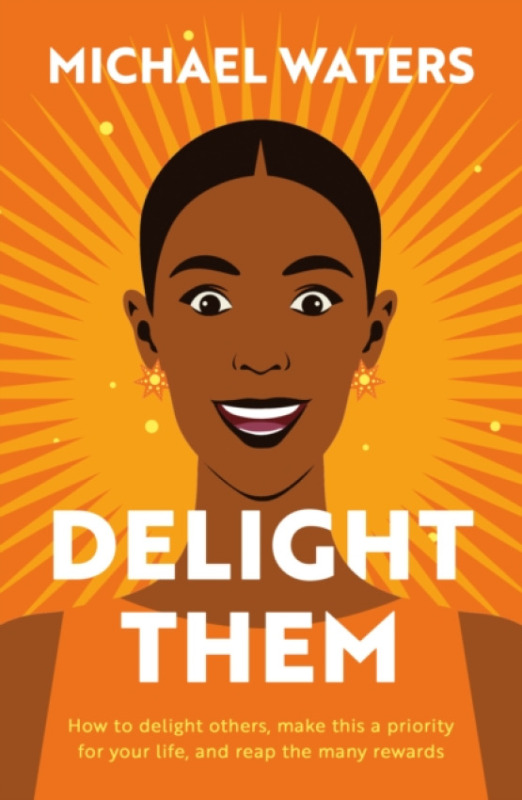 Troubador Publishing Delight Them - Waters, Michael