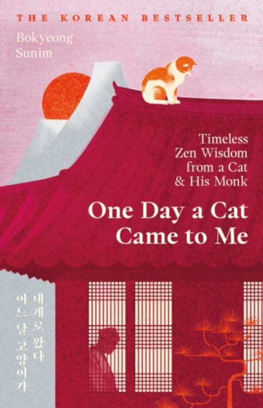 Profile Books Ltd One Day a Cat Came to Me - Sunim, Bokyeong