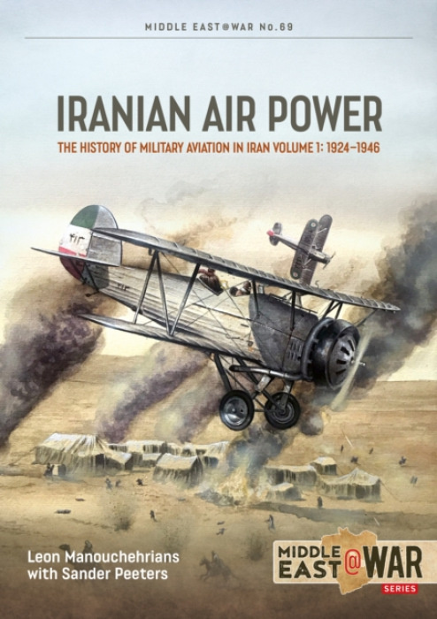 HELION & COMPANY Iranian Air Power Volume 1 - Manouchehrians, Leon a Peeters, Sander