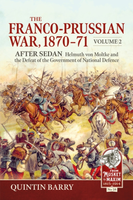 HELION & COMPANY Franco-Prussian War 1870-71 Volume 2 - Barry, Quintin
