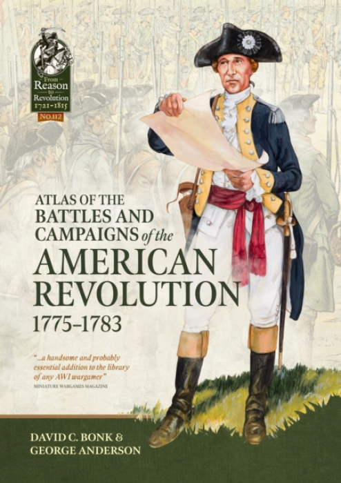 HELION & COMPANY Atlas of the Battles and Campaigns of the American Revolution, 1775-1783 - Bonk, David C. a Anderson, George