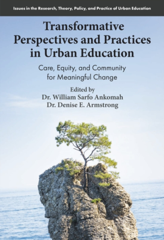 Emerald Publishing Limited Transformative Perspectives and Practices in Urban Education