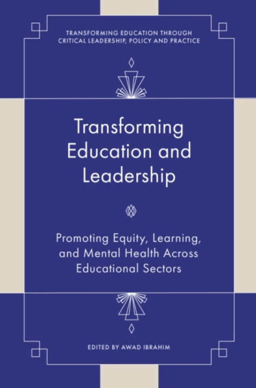 Emerald Publishing Limited Transforming Education and Leadership