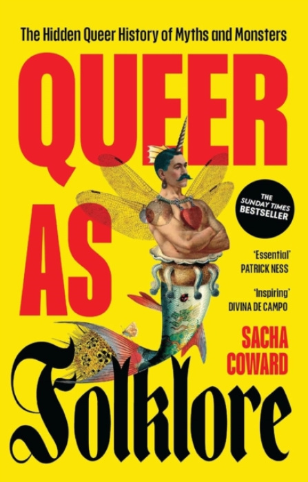 Queer as Folklore, The Hidden Queer History of Myths and Monsters Manchester University Press