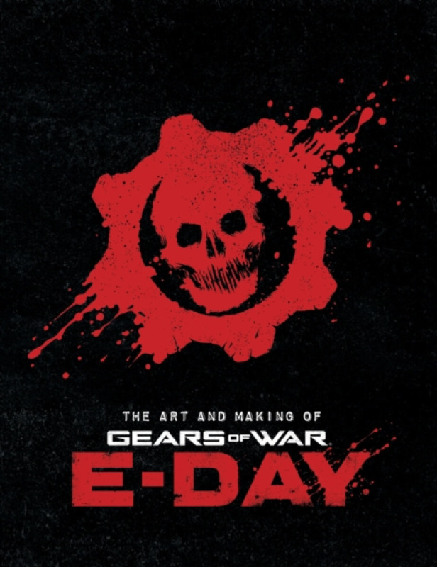 The Art and Making of Gears of War: E-Day - Insight Editions