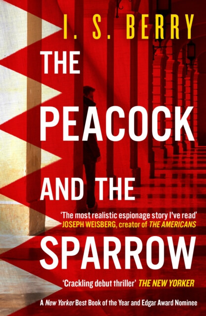 The Peacock and the Sparrow (A dark, twisty, award-winning spy novel set during the Arab Spring—perfect for fans of le Carre, McCloskey, and Herron)
