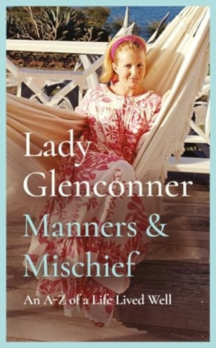 Manners and Mischief, An AÂ–Z of Royal Tales and Surprising Wisdom from Princess Margarets Lady in Waiting Bedford Square Publishers