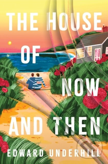 The House of Now and Then (A heartfelt journey of love, identity and revisiting the past) - kniha z kategorie Spoločenská beletria