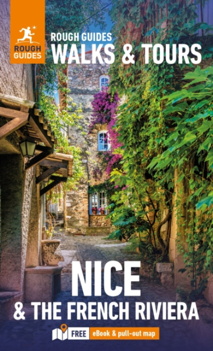 Rough Guides Walks and Tours Nice and the French Riviera: Top 14 Itineraries for Your Trip: Travel Guide with eBook APA Publications