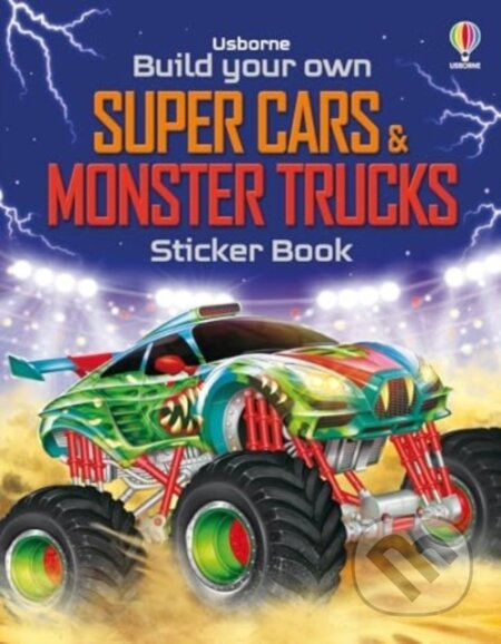 Build Your Own Super Cars and Monster Trucks Sticker Book Usborne Publishing