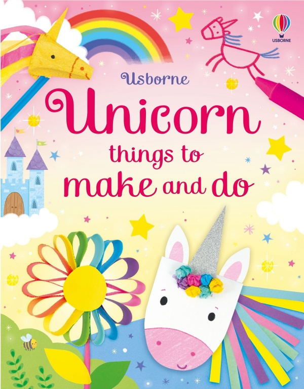 Unicorn things to make and do Usborne Publishing
