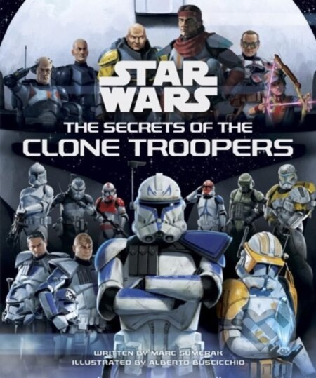 Star Wars: The Secrets of the Clone Troopers Titan Books Ltd