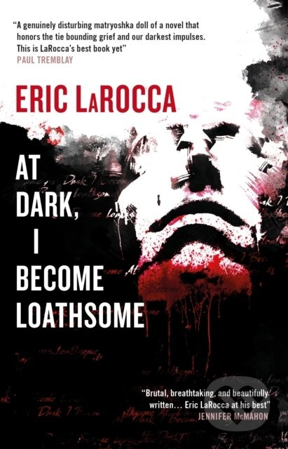At Dark, I Become Loathsome - Eric LaRocca - kniha z kategorie Fantasy