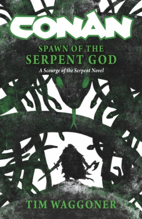 Titan Books Ltd Conan: Spawn of the Serpent God - Waggoner, Tim