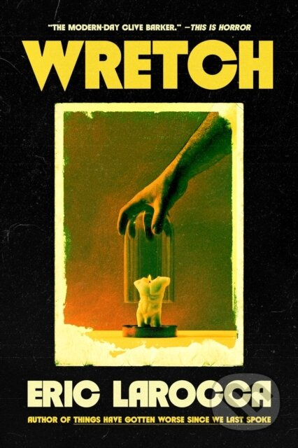 Wretch: or, The Unbecoming of Porcelain Khaw - Eric LaRocca - kniha z kategorie Horory