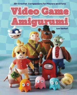Video Game Amigurumi - Lee Sartori - kniha z kategorie Maliarstvo a sochárstvo