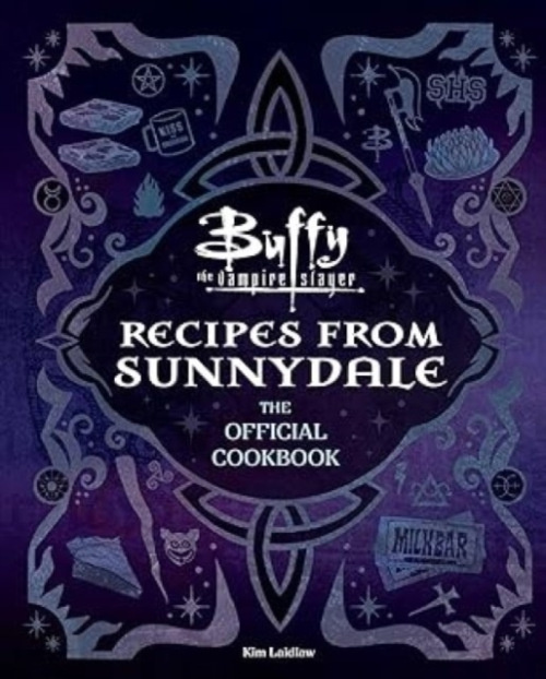 Titan Books Ltd Buffy the Vampire Slayer: Recipes from Sunnydale - Laidlaw, Kim
