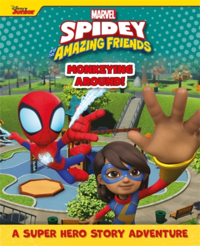 Marvel Spidey and His Amazing Friends: Monkeying Around! - Marvel Entertainment International Ltd
