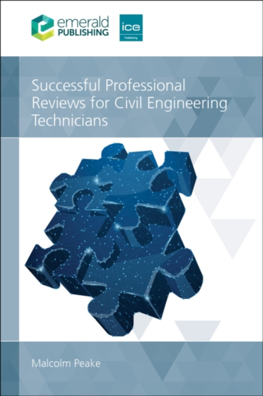Emerald Publishing Limited Successful Professional Reviews for Civil Engineering Technicians - Peake, Malcolm (Tony Gee and Partners LLP, UK)
