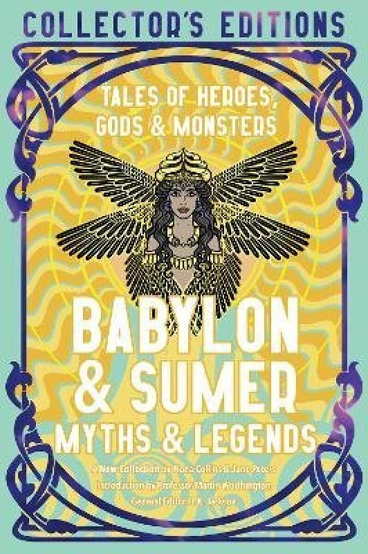 Babylon & Sumer Myths & Legends (Tales of Gods, Heroes & Monsters)