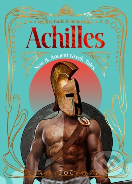 Achilles (New & Ancient Greek Tales) - kniha z kategorie Mýty, pověsti a legendy