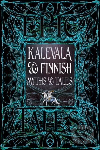 Kalevala & Finnish Myths & Tales (Epic Tales) - Flame Tree Studio L