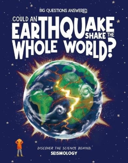 Hungry Tomato Ltd Could an Earthquake Shake the Whole World? - Rowntree, Rosie