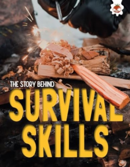 Hungry Tomato Ltd Story Behind: Survival Skills - Robinson, Paul