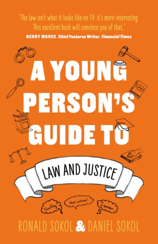 A Young Personâ€™s Guide to Law and Justice - Daniel Sokol, Ronald Sokol