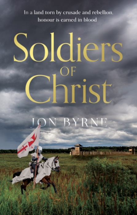 The Book Guild Ltd Soldiers of Christ - Byrne, Jon