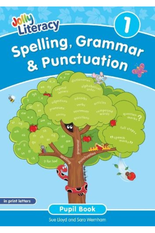 Spelling, Grammar a Punctuation Pupil Book 1, In Print Letters (British English edition) Jolly Learning Ltd