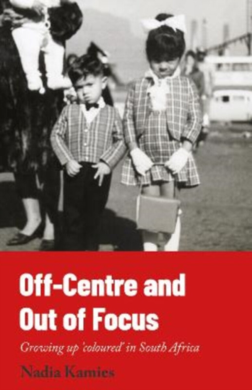 Rowanvale Books Off-Centre and Out of Focus - Kamies, Nadia