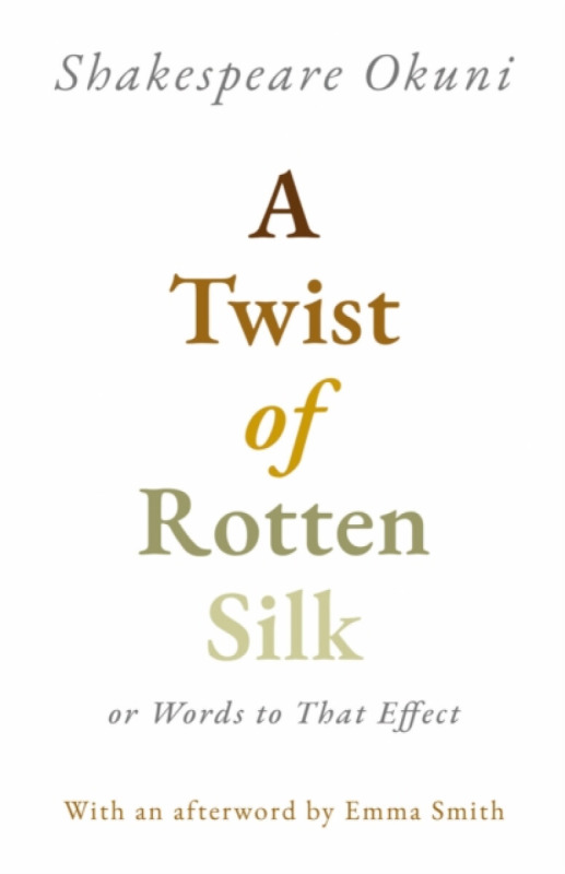 A Twist of Rotten Silk or Words to That Effect - Shakespeare Okuni