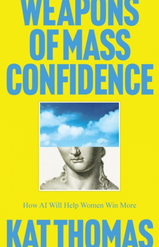 Weapons of Mass Confidence - Kat Thomas