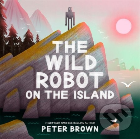 The Wild Robot on the Island - Peter Brown - kniha z kategorie Pro děti