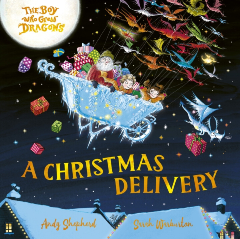 Bonnier Books Ltd Boy Who Grew Dragons: A Christmas Delivery - Shepherd, Andy