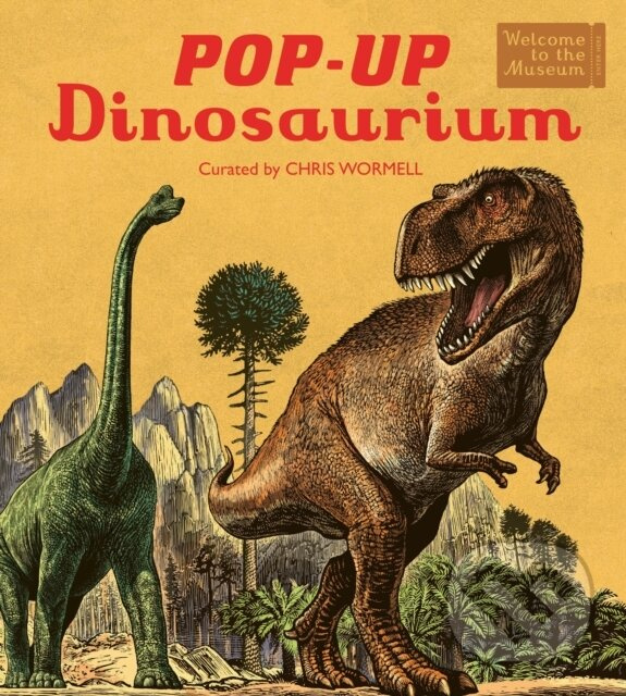 Pop-Up Dinosaurium (An іnteractive Welcome to the Museum pop-up for young readers)