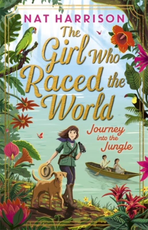 Bonnier Books Ltd Girl Who Raced the World: Journey Into the Jungle - Harrison, Nat