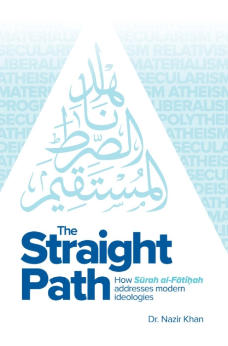 Islamic Foundation Straight Path - Khan, Dr Nazir