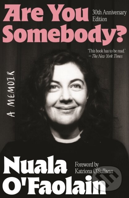 ARE YOU SOMEBODY? (30th Anniversary edition) - Nuala O'Faolain - kniha z kategorie Životopisy