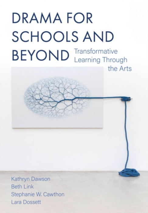 INTELLECT Drama for Schools and Beyond - Dawson, Kathryn a Link, Beth a Cawthon, Stephanie a Dossett, Lara